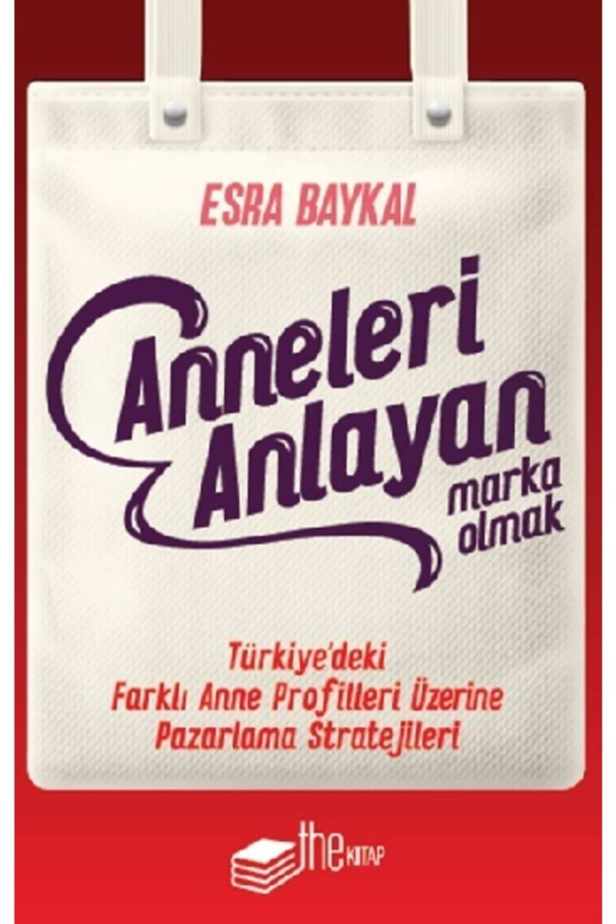 Anneleri Anlayan Marka Olmak