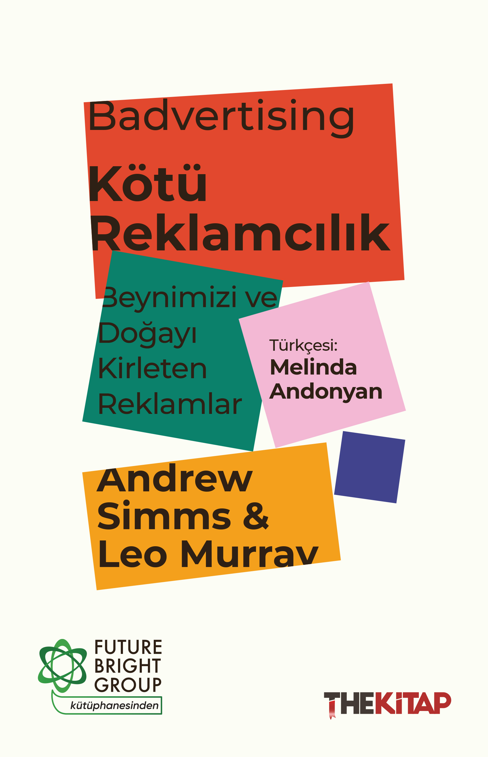 Badvertising - Kötü Reklamcılık: Beynimizi ve Doğayı Kirleten Reklamlar