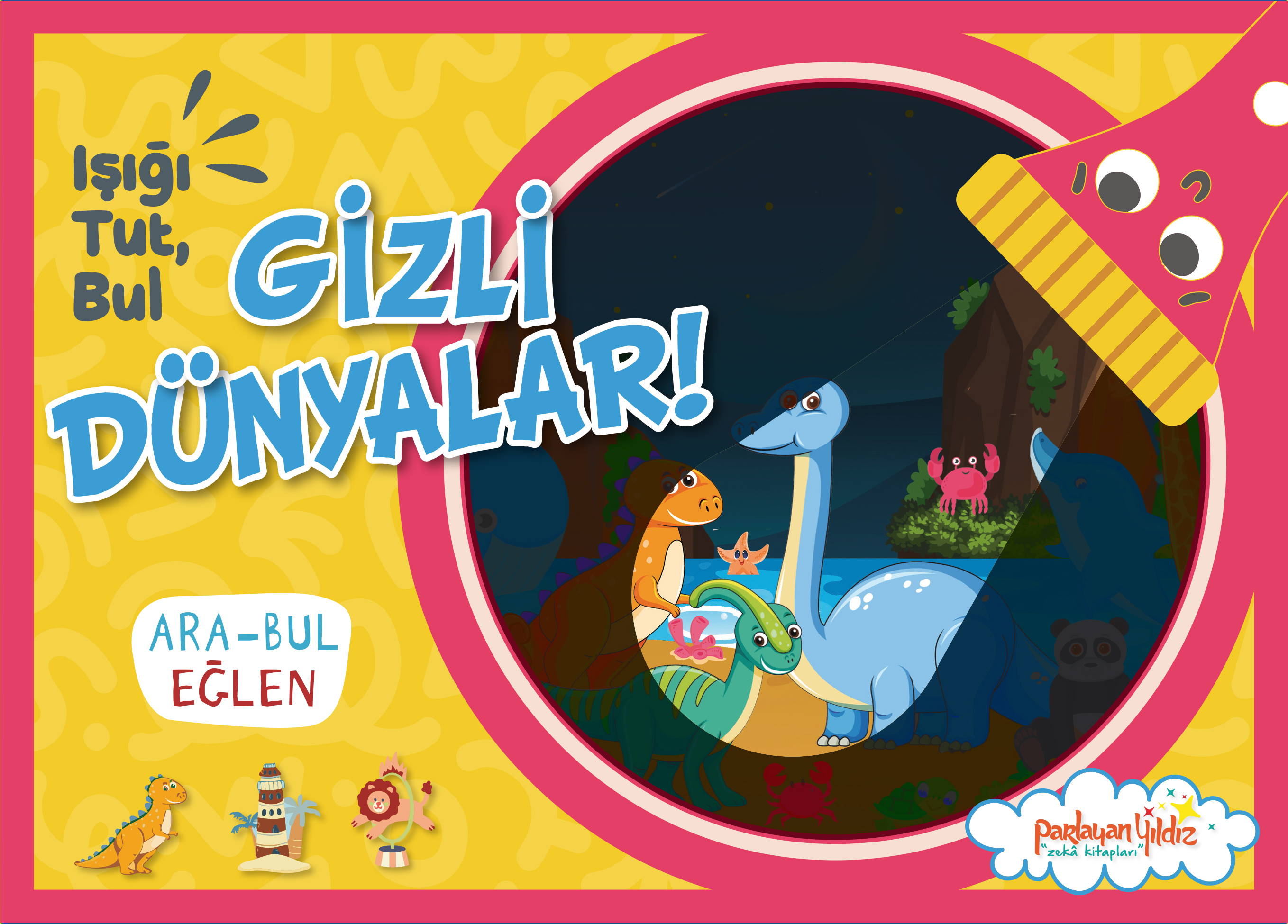 Işığı, Tut, Bul Gizli Dünyalar!