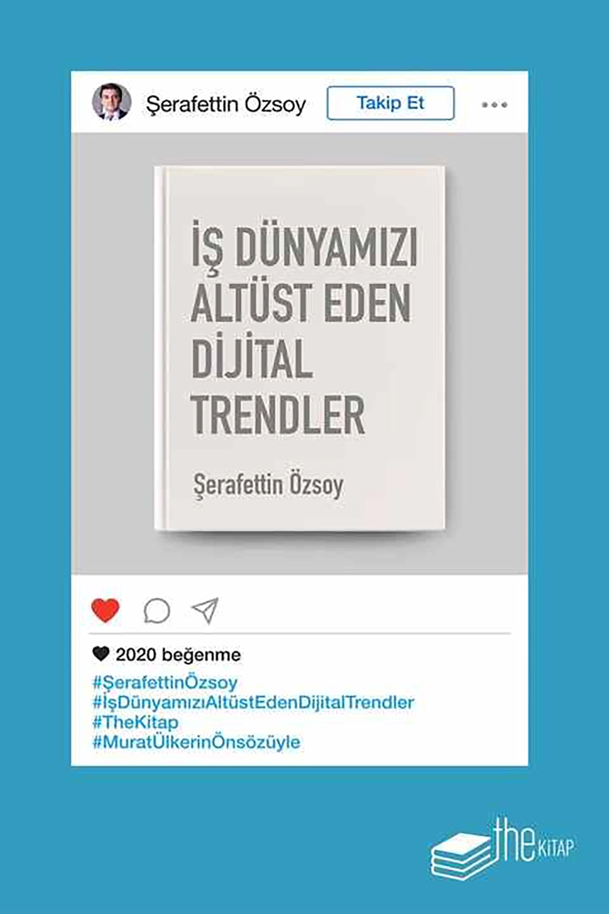 İş Dünyamızı Altüst 
Eden Dijital Trendler