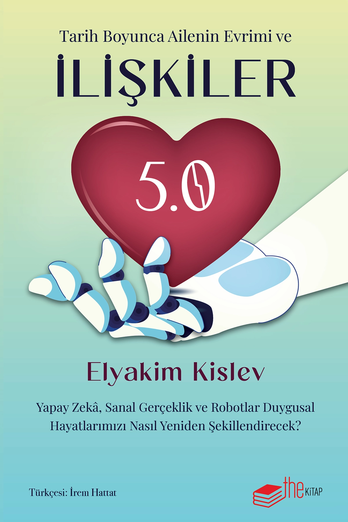 İlişkiler 5.0 Yapay Zeka, Sanal Gerçeklik ve Robotlar Duygusal Hayatımızı Nasıl Yeniden Şekillendirecek