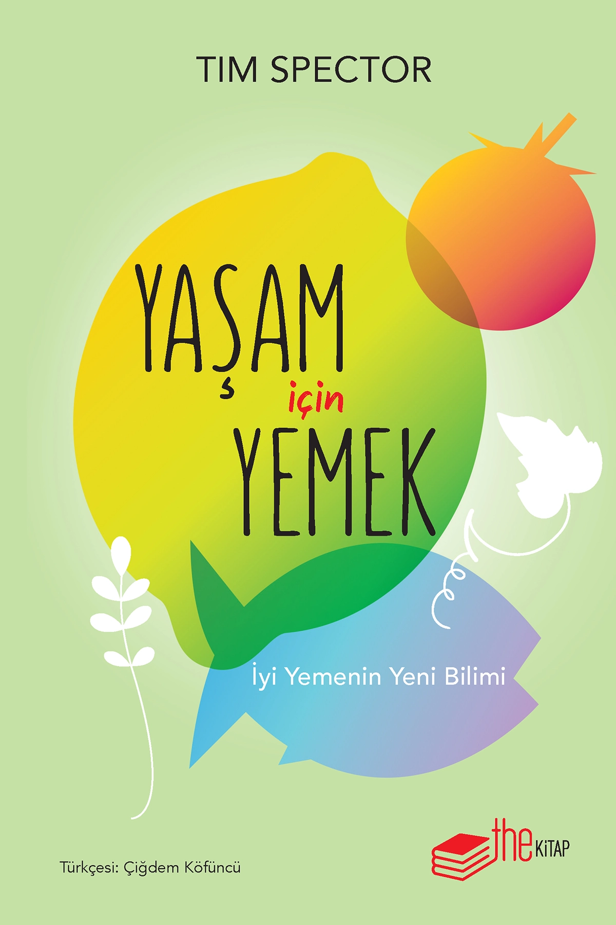 Yaşam İçin Yemek - İyi Yemenin Yeni Bilimi